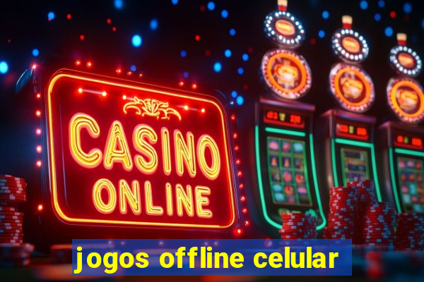 jogos offline celular